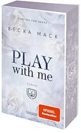 Kartonierter Einband Play With Me (Playing for Keeps 2) von Becka Mack