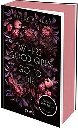 Kartonierter Einband Where Good Girls go to Die (Good Girls 1) von Holly Renee