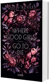 Kartonierter Einband Where Good Girls go to Die (Good Girls 1) von Holly Renee