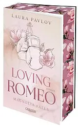 Kartonierter Einband Magnolia Falls 1: Loving Romeo von Laura Pavlov