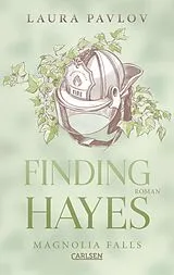 Kartonierter Einband Magnolia Falls 5: Finding Hayes von Laura Pavlov