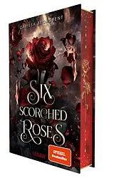 Fester Einband Six Scorched Roses (Crowns of Nyaxia) von Carissa Broadbent