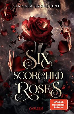 Fester Einband Six Scorched Roses (Crowns of Nyaxia) von Carissa Broadbent