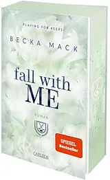 Kartonierter Einband Fall With Me (Playing for Keeps 4) von Becka Mack