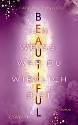 Kartonierter Einband Beautiful. Ich weiß, wer du wirklich bist (Sparrow Falls 4) von Catherine Cowles