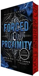 Kartonierter Einband Forced Proximity (Bluebell House 1) von Tate James, Jaymin Eve