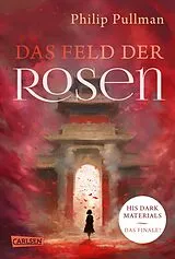 Fester Einband His Dark Materials 5: Das Feld der Rosen von Philip Pullman