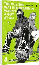 Kartonierter Einband The Guy She Was Interested in Wasn't a Guy at All 1 von Sumiko Arai
