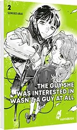 Kartonierter Einband The Guy She Was Interested in Wasn't a Guy at All 2 von Sumiko Arai