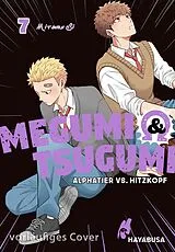 Kartonierter Einband Megumi & Tsugumi  Alphatier vs. Hitzkopf 7 von Mitsuru Si