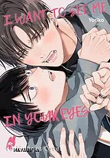 Kartonierter Einband I Want to See Me in Your Eyes von Yoriko, Jacqueline Philippi