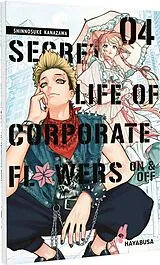 Kartonierter Einband Secret Life of Corporate Flowers  On & Off 4 von Shinnosuke Kanazawa