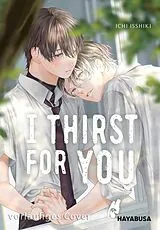 Kartonierter Einband I Thirst For You von Ichi Isshiki