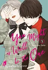 Kartonierter Einband You Might as Well be the One 5 von Megumu Seto