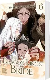 Kartonierter Einband The Dragon King's Bride 6 von Kanghee Jamae