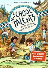 Fester Einband School of Talents 3: Dritte Stunde: Monster in Sicht! von Silke Schellhammer