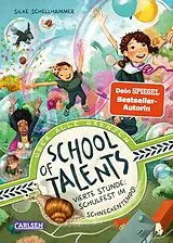 Fester Einband School of Talents 4: Vierte Stunde: Schulfest im Schneckentempo! von Silke Schellhammer