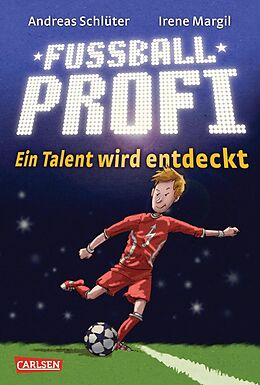 Fester Einband Fußballprofi 1: Fußballprofi - Ein Talent wird entdeckt von Andreas Schlüter, Irene Margil