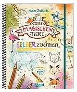 Spiralbindung Die Schule der magischen Tiere: SELBERzeichnen von Nina Dulleck