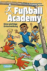 Fester Einband Fußball Academy 1: Eine wichtige Entscheidung von Irene Margil, Andreas Schlüter