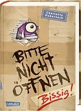 Fester Einband Bitte nicht öffnen 1: Bissig! von Charlotte Habersack