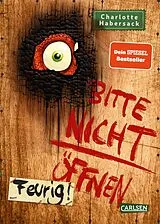 Fester Einband Bitte nicht öffnen 4: Feurig! von Charlotte Habersack