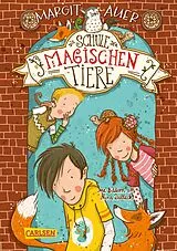 Fester Einband Die Schule der magischen Tiere 1: Die Schule der magischen Tiere von Margit Auer