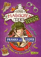 Fester Einband Die Schule der magischen Tiere. Endlich Ferien 8: Franka und Cooper von Margit Auer