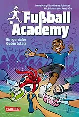 Fester Einband Fußball Academy 5: Ein genialer Geburtstag von Andreas Schlüter, Irene Margil