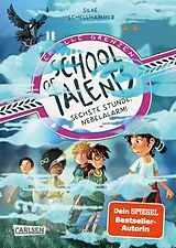 Fester Einband School of Talents 6: Sechste Stunde: Nebelalarm! von Silke Schellhammer