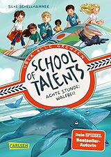 Fester Einband School of Talents 8: Achte Stunde: Walfrei! von Silke Schellhammer