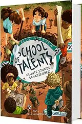 Fester Einband School of Talents 9: Neunte Stunde: Schatzfieber! von Silke Schellhammer