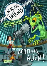 Fester Einband School of Talents Mission 1: Achtung, Alien! von Silke Schellhammer