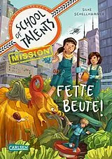 Fester Einband School of Talents Mission 2: Fette Beute! von Silke Schellhammer