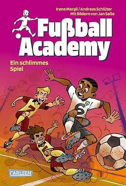 Fester Einband Fußball Academy 6: Ein schlimmes Spiel von Irene Margil, Andreas Schlüter