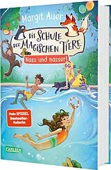 Fester Einband Die Schule der magischen Tiere Neuausgabe 6: Nass und nasser! von Margit Auer