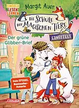 Fester Einband Die Schule der magischen Tiere ermittelt Neuausgabe 1: Der grüne Glibber-Brief von Margit Auer