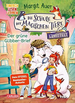 Fester Einband Die Schule der magischen Tiere ermittelt Neuausgabe 1: Der grüne Glibber-Brief von Margit Auer