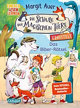  Die Schule der magischen Tiere ermittelt Neuausgabe 7: Das Biber-Rätsel von Margit Auer