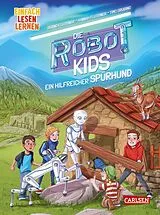 Fester Einband Die Robot-Kids: Ein hilfreicher Spürhund von Bernd Flessner, Hannah Flessner
