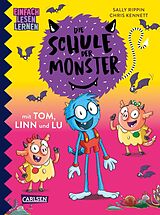 Fester Einband Die Schule der Monster mit Tom, Linn und Lu von Sally Rippin