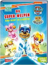 Fester Einband PAW Patrol Erstlesebuch: Die Super-Welpen sind nicht zu stoppen! von Nora De Lon