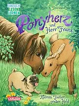 Fester Einband Ponyherz und Herr Franz: Kleines Fohlen, großer Held von Usch Luhn