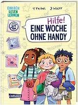 Fester Einband Hilfe! Eine Woche ohne Handy von Thomas Feibel