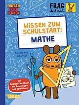 Fester Einband Frag doch mal ... die Maus: Wissen zum Schulstart: Mathe von Sandra Noa