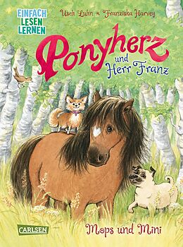 Fester Einband Ponyherz und Herr Franz: Mops und Mini von Usch Luhn