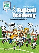 Fester Einband Erstleser Kindercomic: Fußball Academy: Ein besonderes Training von Irene Margil