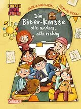 Fester Einband Die Biber-Klasse: Alle anders, alle richtig von Saskia Niechzial