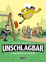 Kartonierter Einband Unschlagbar! 2: Mein Nachbar, der Superheld von Pascal Jousselin