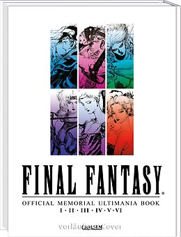 Fester Einband Final Fantasy - Official Memorial Ultimania : Final Fantasy - Official Memorial Ultimania: I bis VI von 